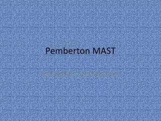 Pemberton MAST