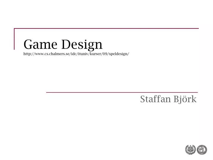 game design http www cs chalmers se idc ituniv kurser 09 speldesign