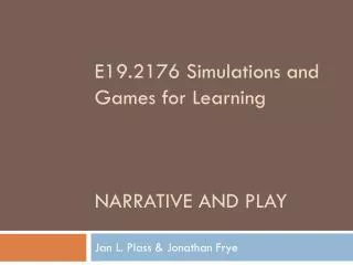 E19.2176 Simulations and Games for Learning NARRATIVE AND PLAY