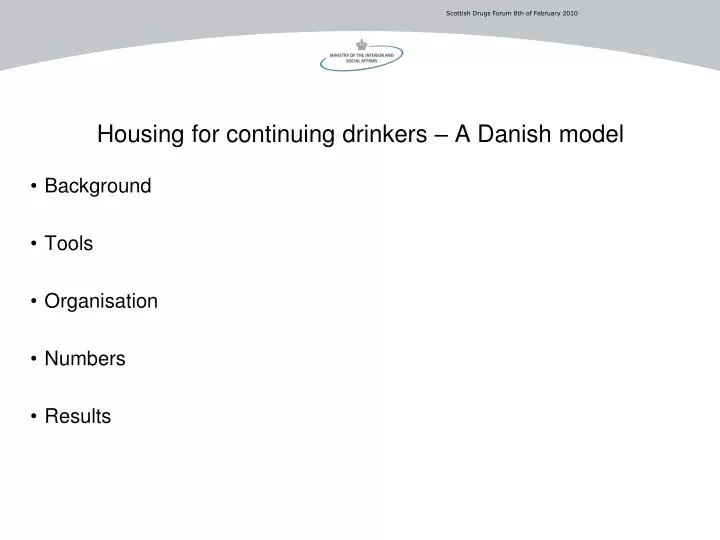 housing for continuing drinkers a danish model