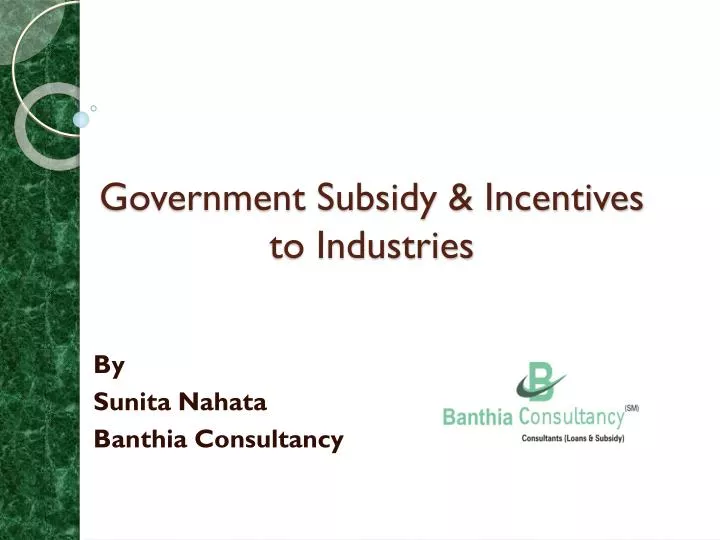 government subsidy incentives to industries
