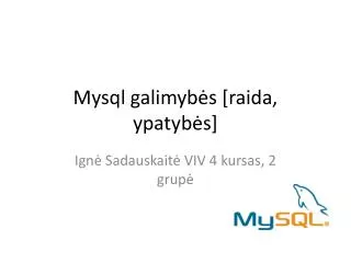 mysql galimyb s raida ypatyb s