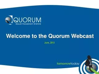 Welcome to the Quorum Webcast