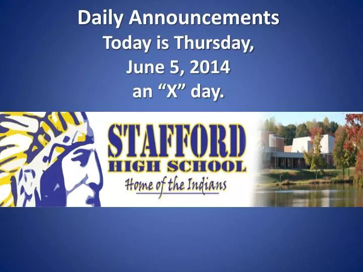 daily announcements today is thursday june 5 2014 an x day