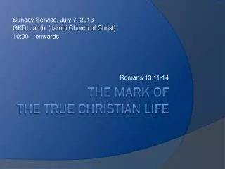 sunday service july 7 2013 gkdi jambi jambi church of christ 10 00 onwards romans 13 11 14