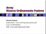 Array Ricerca Ordinamento Fusione - slide 1