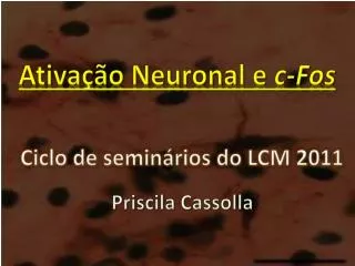 ativa o neuronal e c fos