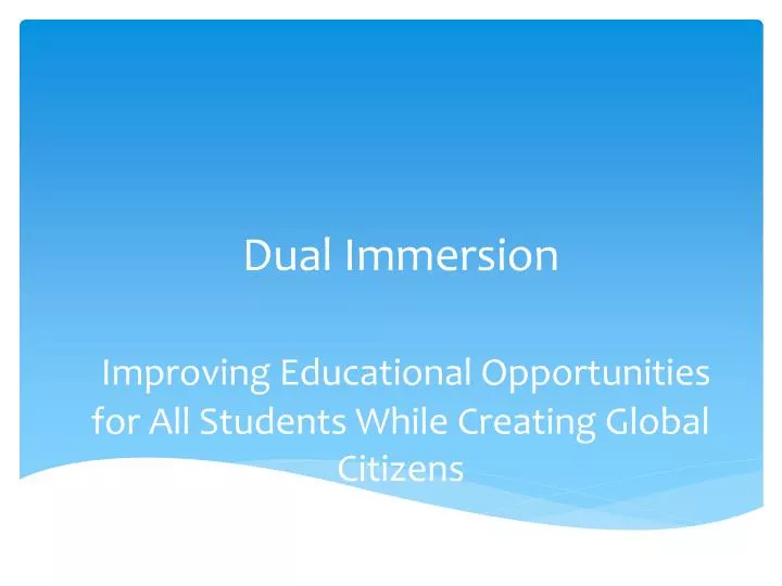dual immersion improving educational opportunities for all students while creating global citizens