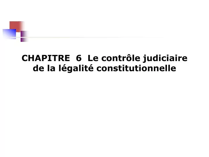 chapitre 6 le contr le judiciaire de la l galit constitutionnelle