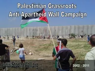 Palestinian Grassroots Anti-Apartheid Wall Campaign