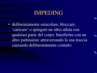 impeding
