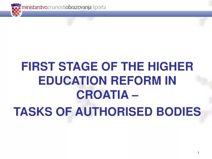 first stage of the higher education reform in croatia tasks of authorised bodies