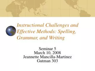 Instructional Challenges and Effective Methods: Spelling, Grammar, and Writing