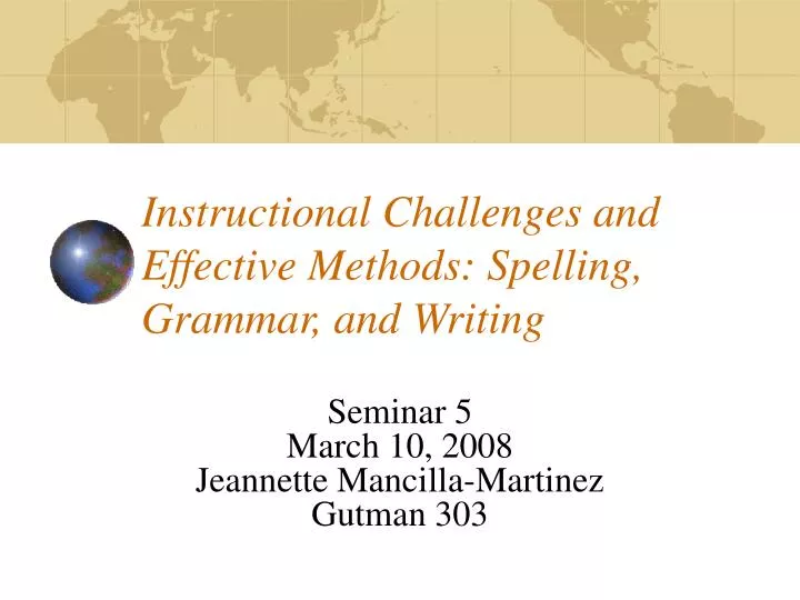 instructional challenges and effective methods spelling grammar and writing