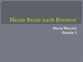 Meine Reise nach Bremen!