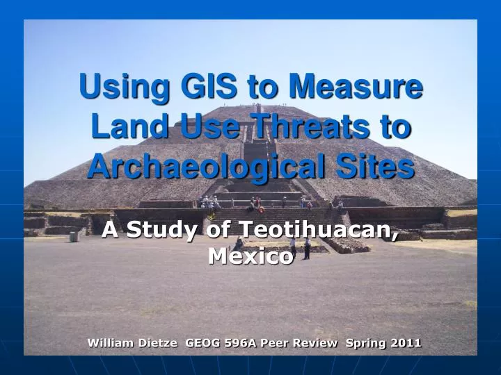 using gis to measure land use threats to archaeological sites