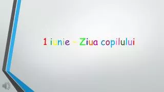 1 i u n i e z i u a c o p i l u l u i
