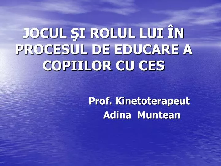 jocul i rolul lui n procesul de educare a copiilor cu ces