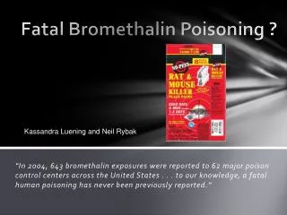 Fatal Bromethalin Poisoning ?