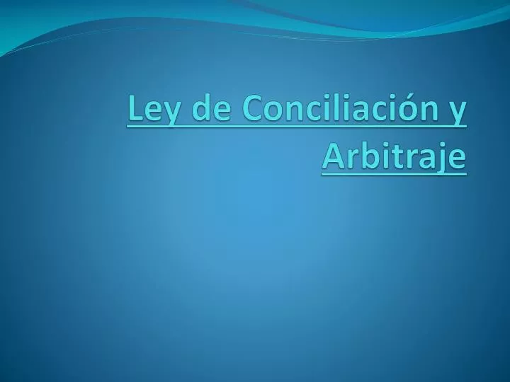 ley de conciliaci n y arbitraje