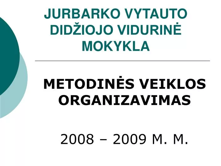 PPT - JURBARKO VYTAUTO DIDŽIOJO VIDURINĖ MOKYKLA PowerPoint ...