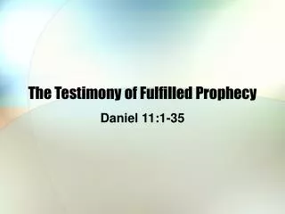 The Testimony of Fulfilled Prophecy