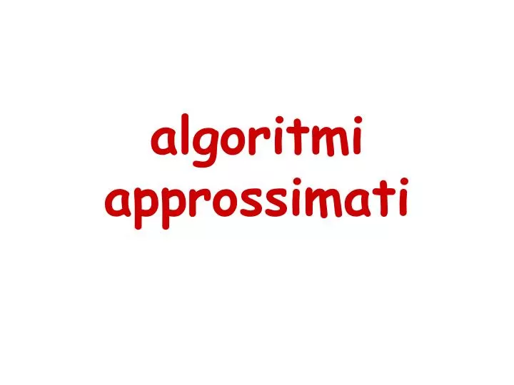 algoritmi approssimati