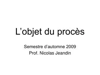 l objet du proc s