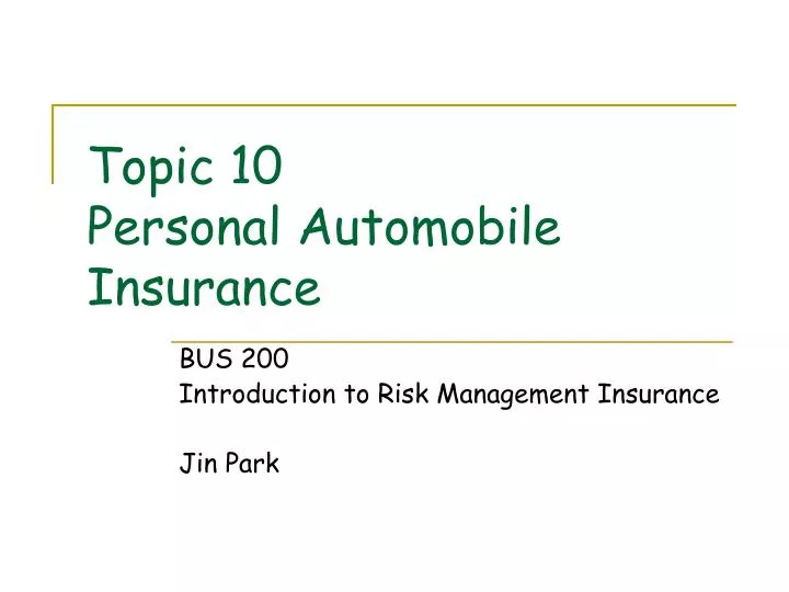 topic 10 personal automobile insurance