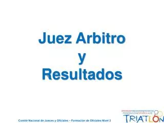 juez arbitro y resultados