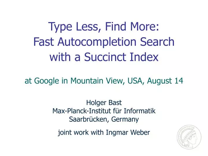 type less find more fast autocompletion search with a succinct index