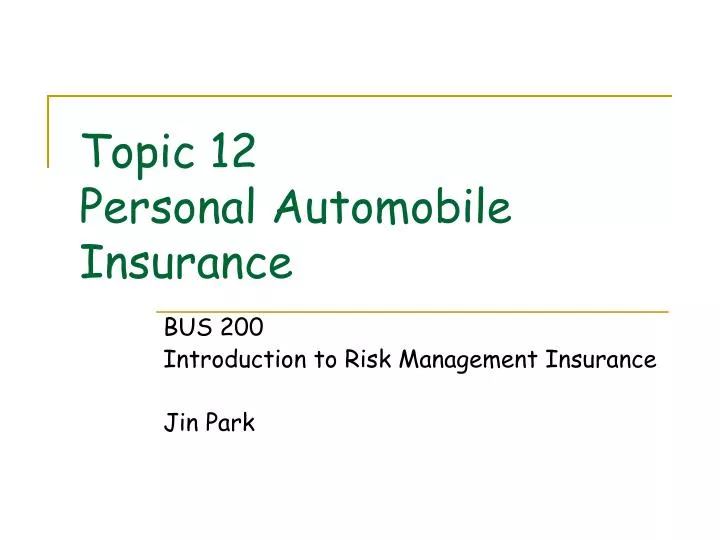 topic 12 personal automobile insurance