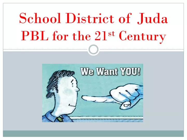 school district of juda pbl for the 21 st century