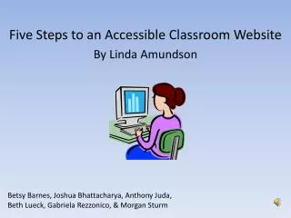 Five Steps to an Accessible Classroom Website By Linda Amundson