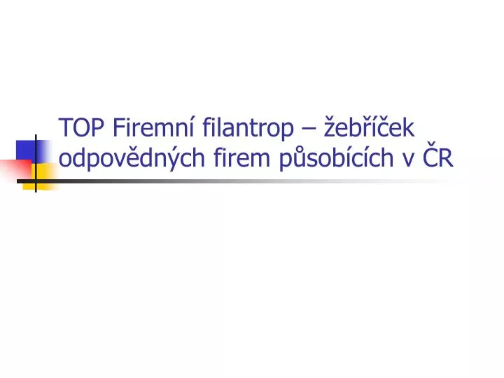 top firemn filantrop eb ek odpov dn ch firem p sob c ch v r