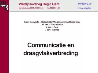 koen berwouts co rdinator welzijnsoverleg regio gent 31 mei wachtebeke 4 juni gent 7 juni deinze