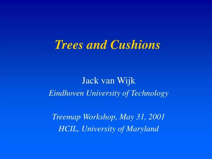 trees and cushions