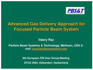 Advanced Gas Delivery Approach for Focused Particle Beam System