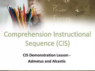 Comprehension Instructional Sequence (CIS)