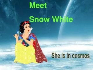 Meet Snow White