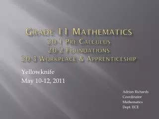 Grade 11 Mathematics 20-1 Pre-Calculus 20-2 Foundations 20-3 Workplace &amp; Apprenticeship
