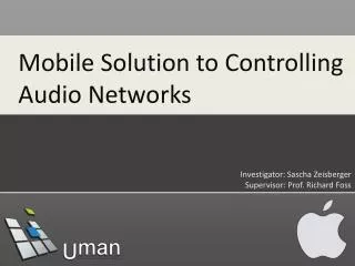 Mobile Solution to Controlling Audio Networks