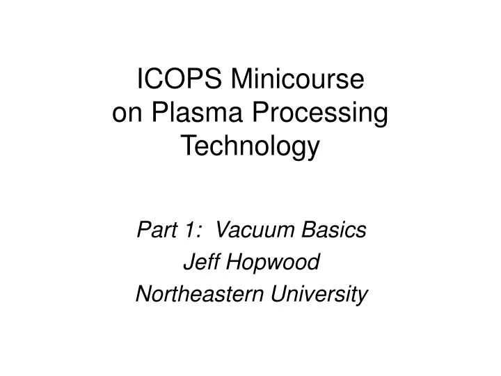icops minicourse on plasma processing technology