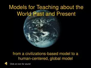 Models for Teaching about the World Past and Present
