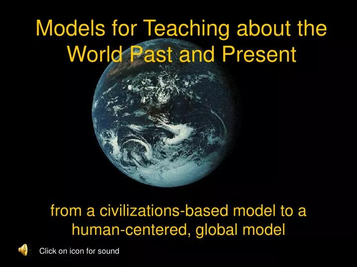 models for teaching about the world past and present