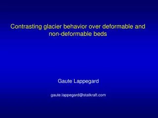 Contrasting glacier behavior over deformable and non-deformable beds