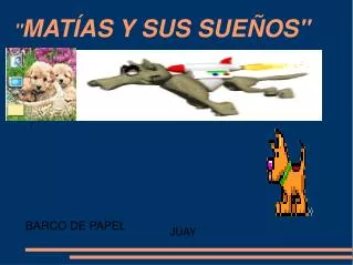 mat as y sus sue os