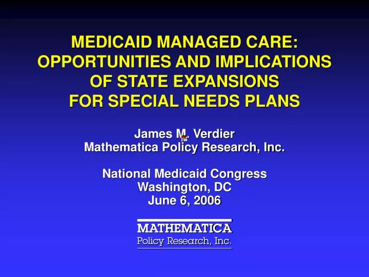 medicaid managed care opportunities and implications of state expansions for special needs plans