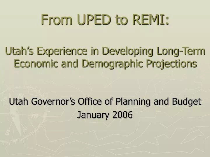 from uped to remi utah s experience in developing long term economic and demographic projections