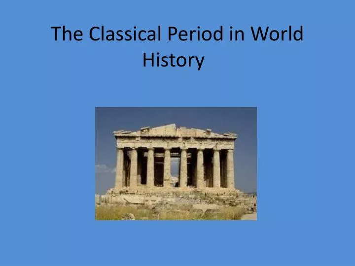 the classical period in world history